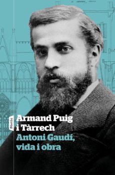 antoni gaudí, vida i obra (ebook)-armand puig-9788498095913