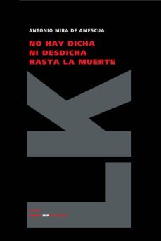 no hay dicha ni desdicha hasta la muerte-antonio mira de amescua-9788498161113