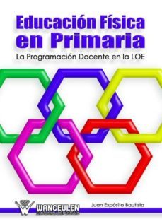 educacion fisica en primaria. la programacion docente en la l.o.e. (ebook)-juan exposito bautista-9788498238013
