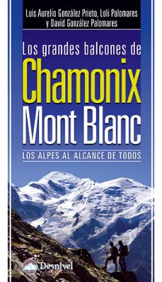 los grandes balcones de chamonix-mont blanc: los alpes al alcance de todos-9788498292213