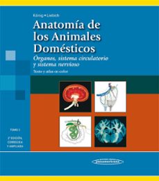 anatomia de los animales domesticos (tomo 2): organos, sistema ci rculatorio y sistema nervioso (2ªed)-hans georg liebich-9788498354713