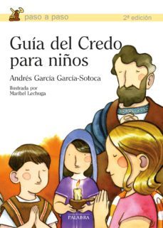 guia del credo para niños (ilustrada por maribel lechuga)-andres garcia garcia sotoca-9788498401813