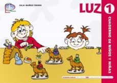 luz 1: cuaderno de niños y niñas-julia muñoz ferrer-9788498422313