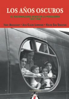años oscuros. el nacionalismo vasco en la posguera, 1937-1946-9788498685213
