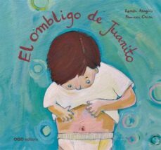 el ombligo de juanito-ramon aragues-francesca chessa-9788498717013