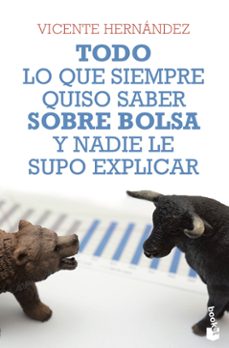 todo lo que siempre quiso saber sobre bolsa y nadie le supo explicar-vicente hernandez reche-9788498753813