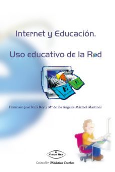 internet y educacion. uso educativo de la red. (ebook)-francisco jose ruiz rey-mª de los angeles marmol martinez-9788498866513