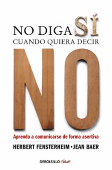 no diga si cuando quiera decir no-herbert fensterheim-jean baer-9788499086613