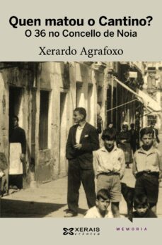 quen matou o cantino. o 36 no concello de noia-xerardo agrafoxo-9788499145013