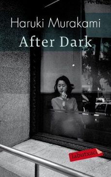 after dark-haruki murakami-9788499300313