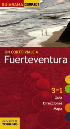un corto viaje a fuerteventura 2013 (guiarama compact) (3 en 1 gu ia, direcciones, mapa)-9788499354613