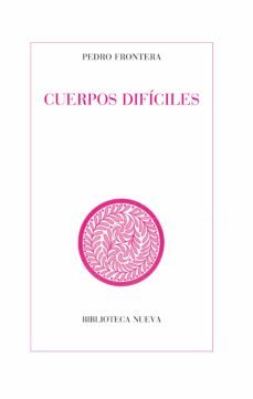 cuerpos dificiles-pedro frontera-9788499405513