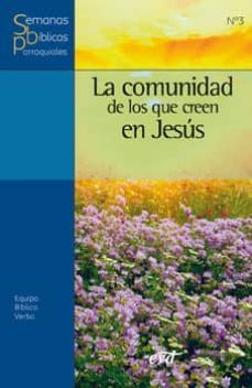 la comunidad de los que creen en jesus: recursos para una semana santa biblica parroquial-9788499450513