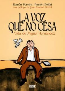 la voz que no cesa: vida de miguel hernandez-ramon pereira-ramon boldu-9788499475813