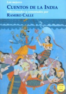 los mejores cuentos de la india: seleccionados y comentados por ramiro calle-ramiro calle-9788499501413