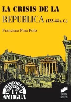 la crisis de la republica (133-44 a.c.) (ebook)-francisco pina polo-9788499580913