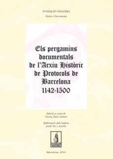 els pergamins documentals de l arxiu historic de protocols de barcelona 1142-1500-vicenç ruiz gomez-9788499755113
