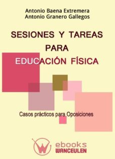 sesiones y tareas para educacion fisica: casos practicos para oposiciones (ebook)-9788499933313