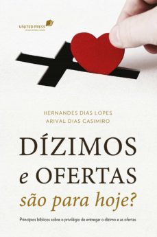 Ebook DÍZIMOS E OFERTAS SÃO PARA HOJE? EBOOK de HERNANDES DIAS LOPES