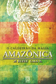 o caldeirão da magia amazônica (ebook)-suely cals-9788534705813