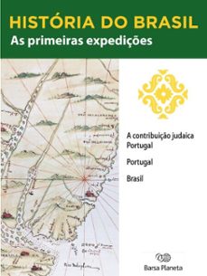 historia do brasil - livro i - as primeiras expediçes a contribuiço judaica portugal (ebook)-editora planeta do brasil-9788542233513
