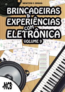 brincadeiras e experiencias com eletronica - volume 9 (ebook)-newton c. braga-9788565050913