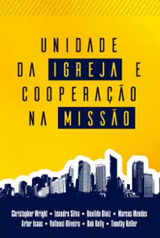 unidade da igreja e cooperaço na misso (ebook)-christopher wright-leandro silva-marcos mendes-9788577793013