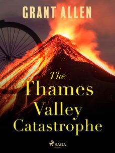 the thames valley catastrophe (ebook)-grant allen-9788726612813