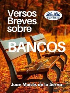 versos breves sobre bancos (ebook)-juan moises de la serna-9788835433613