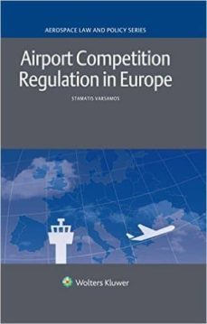 airport competition regulation in europe-stamatis varsamos-9789041168313