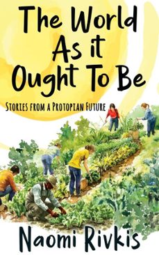 the world as it ought to be (ebook)-naomi rivkis-9789083587813