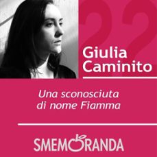 una sconosciuta di nome fiamma (audiolibro)-giulia caminito-9789152191613