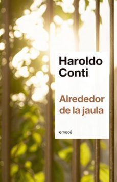 alrededor de la jaula (ne) (ebook)-haroldo conti-9789500444613