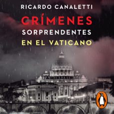 crimenes sorprendentes en el vaticano (audiolibro)-ricardo canaletti-9789500768313
