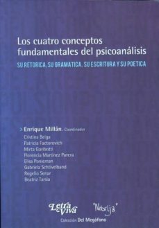 cuatro conceptos fundamentales del psicoanalisis. su retorica, su u escritura y su poetica.-enrique millan-9789506493813