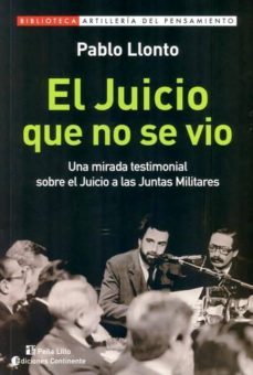 el juicio que no se vio: una mirada testimonial sobre el juicio a las juntas militares-pablo llonto-9789507545313