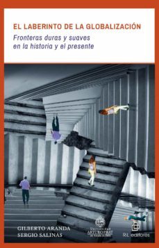 el laberinto de la globalización (ebook)-gilberto aranda-sergio salinas-9789560102713