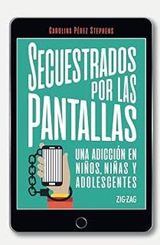 secuestrados por las pantallas-carolina perez stephens-9789561236813