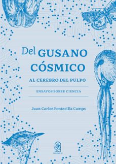 del gusano cosmico al cerebro del pulpo (ebook)-juan carlos fontecilla camps-9789561427013