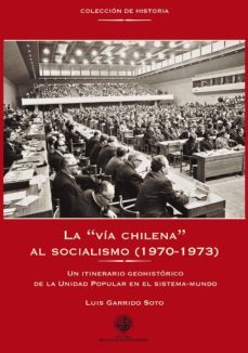 la "via chilena" al socialismo (1970-1973) (ebook)-luis garrido soto-9789563570113