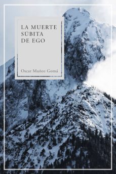 la muerte súbita de ego (ebook)-oscar muñoz goma-9789566131113
