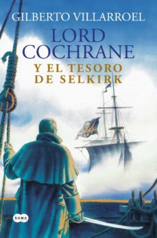 lord cochrane y el tesoro del selkirk (e (ebook)-9789569585913