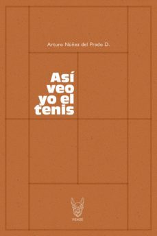 asi veo yo el tenis (ebook)-arturo nuñez del prado d-9789569946813