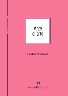 ante el arte (ebook)-beatriz gonzalez-9789585011113