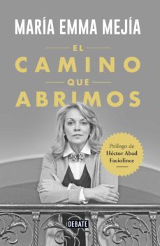 el camino que abrimos (ebook)-maria emma mejia-9789585132313