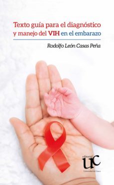 texto guía para el diagnóstico y manejo del vih en el embarazo (ebook)-rodolfo leon casas peña-9789587324013