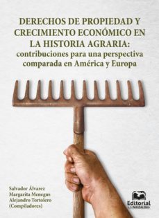 derechos  de propiedad y crecimiento economico en la historia agraria: contribuciones para una perspectiva comparada en america y europa (ebook)-9789587461213