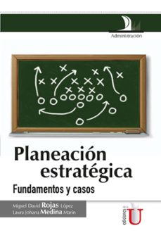 planeación estratégica. fundamentos y casos (ebook)-miguel david rojas lopez-laura johana medina marin-9789587623413