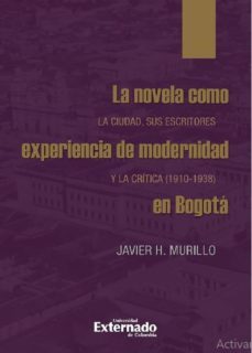 la novela como experiencia de modernidad en bogota (ebook)-javier h. murillo-9789587903713