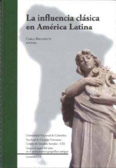 la influencia clasica en america latina-carla bocchetti-9789588063713
